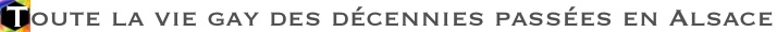 Toute la vie gay en Alsace des annes 30  80