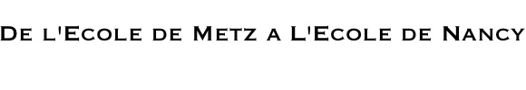 De l'Ecole de Metz  l'ecole de Nancy